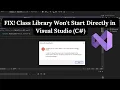 FIX Class Library Won t Start Directly in Visual Studio C