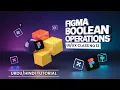 Can You Master Figma Boolean Operations in Just 3 Minutes