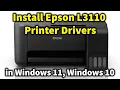 How to Install Epson L3110 Printer Drivers in Windows 11 - Windows 10