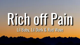 lil baby u0026 lil durk rich off pain lyrics ft rod wave