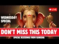 Download Lagu 🔴 LIVE 🔴 WEDNESDAY SPECIAL 🔴 POWERFUL GANESHA MAHA MANTRAS  FOR MONEY, PROSPERITY AND SUCCESS