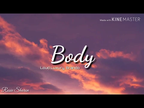 Download MP3 Body - Loud Luxury, Brando ( Lyrics )