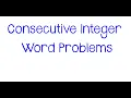 Consecutive Integer Word Problems