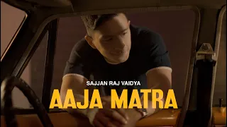 Download Sajjan Raj Vaidya - Aaja Matra [Official Release] MP3