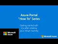 Getting Started with CLI after creating your virtual machine Azure Portal Series