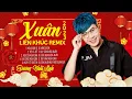 Download Lagu NHẠC XUÂN REMIX Hay Nhất 2023 - Mùa Xuân Ơi Remix - Liên Khúc Nhạc Tết 2023 Remix Sôi Động