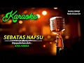 Download Lagu KARAOKE SEBATAS NAFSU - ( Anik Arnika )