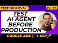 Test AI Agents Before Production with Google ADK Prototype to Production