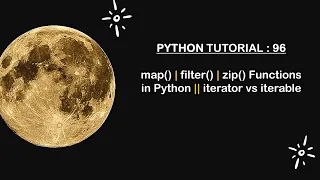 Python Tutorial 96 map filter zip Functions iterator vs iterable