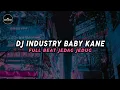 DJ Industry Baby Full Beat Jedag Jedug Mengkane 🔥🔥