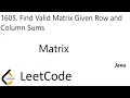 LeetCode 1605 Find Valid Matrix Given Row and Column Sums Matrix Java