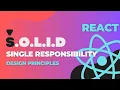 Mastering Single Responsibility Principle In React Components Quickly 1 min