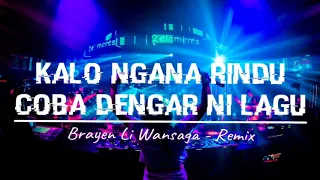 Download DJ KALO NGANA RINDU COBA DENGAR NI LAGU !!! (Brayen Li Wansaga - Remix) MP3