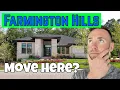 Living in Farmington Hills EVERYTHING You Need To Know About Farmington Hills