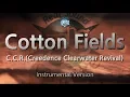 Download Lagu C.C.R.(Creedence Clearwater Revival)-Cotton Fields (MR/Inst.) (Karaoke Version)