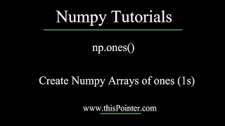np ones - Create Numpy Array of Ones 1 s