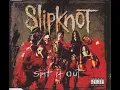 Slipknot - Spit It Out