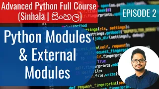 Advanced Python Ep2 - Python Modules Sinhala