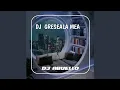 Download Lagu DJ GRESEALA MEA VIRAL TIKTOK REMIX