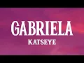 Lagu KATSEYE - Gabriela (Lyrics)
