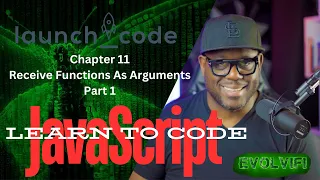 LaunchCode - JavaScript Chapter 11 Receiving Function As Arguments Part 1