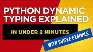 Python Dynamic Typing Explained in 2 Minutes With Simple Examples