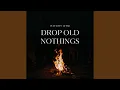 Lagu Drop Old Nothings