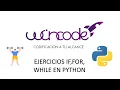 Ejercicios en python if for while