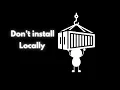 don t install locally