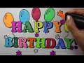 Learning Colouring HAPPY BIRT AY Coloring Pages How to Draw and Colors