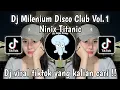 Download Lagu DJ MILENIUM DISCO VOL 1 - DJ NINIX TITANIC REMIX VIRAL TIKTOK TERBARU 2024
