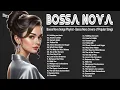 Download Lagu Best Songs of Jazz Bossa Nova Mix 2025 ~ Bossa Nova Brasil Covers 2025 ~ Cool Music