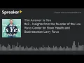 - Insights from the founder of the Lou Ruvo Center for Brain Health and Businessman Larry Ruvo