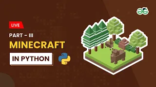 Minecraft in python Part-3 Gaurav Kumar Jain GeeksforGeeks School