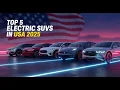 Top 5 Electric SUVs in USA 2025 Best EV SUVs You Can Buy