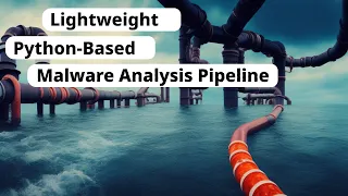 Lightweight Python-Based Malware Analysis Pipeline