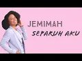 Jemimah - Separuh aku (Noah) Lirik