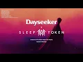 Lagu Dayseeker vs Sleep Token - Creature In The Black Night Album (Goobsie Mashup Mix)