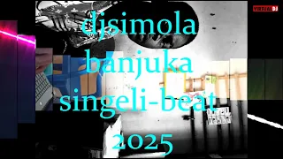 DJSIMOLA BANJUKA JUU SINGELI BEAT 2025 OFFICIAL AUDIO 