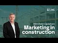 Marketing in construction An interview with Peter Caplehorn Construction Products Association
