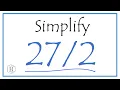 How to Simplify the Fraction and as a Mixed Fraction