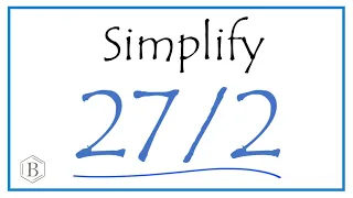 How to Simplify the Fraction and as a Mixed Fraction