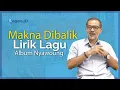 Lagu Fakta Dibalik Lirik Lagu Menyentuh di Dalam Album Nyawoung