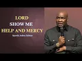 Download Lagu Lord show me help and mercy || Apostle Joshua Selman