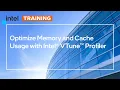 Optimize Memory and Cache Usage with Intel VTune Profiler Intel Software