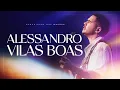 Download Lagu Alessandro Vilas Boas - Ser Mudado + Tu És Tudo • Imersão Total 2022 | 6° Dia