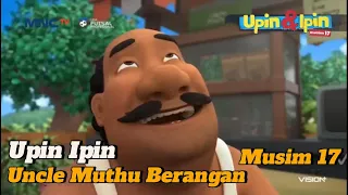 upin ipin uncle muthu berangan new episod musim 17 full upin ipin terbaru 2023
