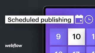 Introducing scheduled publishing for Webflow CMS items
