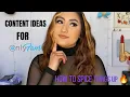 CONTENT IDEAS FOR ONLYFANS how to be CREATIVE make BOMB content
