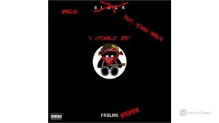 wes i could be feat young prince 6lack prblms remix